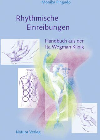Monika Fingado - Rhythmische Einreibungen: Handbuch aus der Ita Wegman Klinik - Preis vom 16.10.2026 11:41:07 h