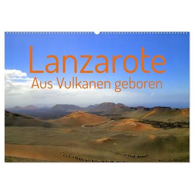 Lanzarote Aus Vulkanen geboren (Wandkalender 2027 DIN A2 quer), CALVENDO Monatskalender