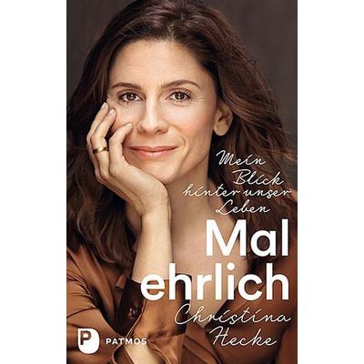 Mal ehrlich, Gebundene Ausgabe von Christina Hecke, Patmos Verlag, 978-3-8436-1218-0