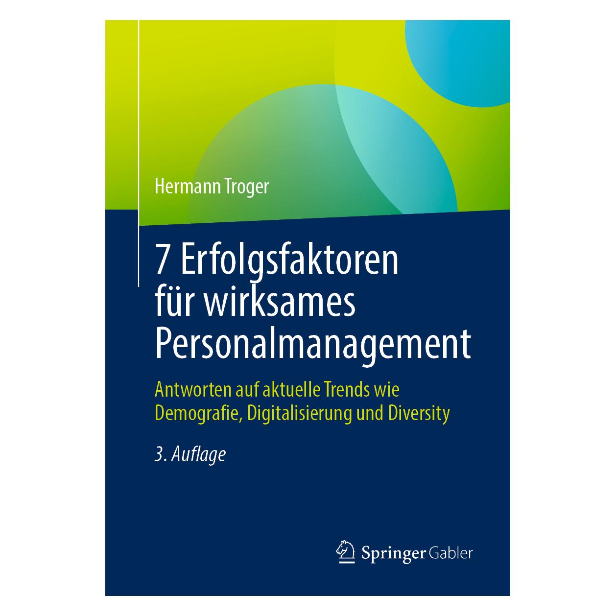 Springer 7 Erfolgsfaktoren für wirksames Personalmanagement (Deutsch, Hermann Troger, 2024) (9783658455637)