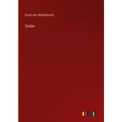 Sedan, Gebundene Ausgabe von Ernst Wildenbruch, Outlook, 978-3-368-62141-4