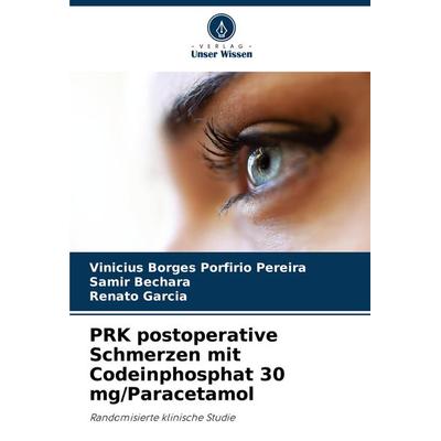 PRK postoperative Schmerzen mit Codeinphosphat 30 mg/Paracetamol -