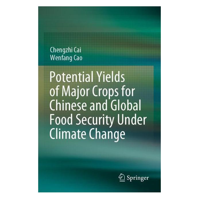 Springer Potential Yields of Major Crops for Chinese and Global Food Security Under Climate Change (Englisch, Softcover, Chengzhi Cai, Wenfang Cao) (56970213)