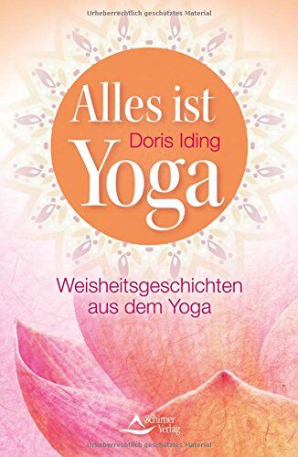 Doris Iding - Alles ist Yoga: Weisheitsgeschichten aus dem Yoga - Preis vom 09.10.2026 07:28:09 h