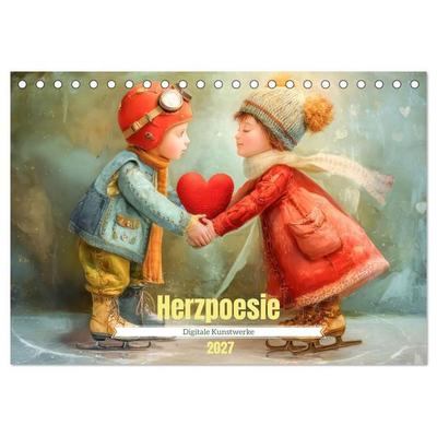 Herzpoesie - Digitale Kunstwerke (Tischkalender 2027 DIN A5 quer), CALVENDO Monatskalender