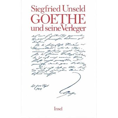 Goethe und seine Verleger, Gebundene Ausgabe von Siegfried Unseld, Insel, 978-3-458-16206-3