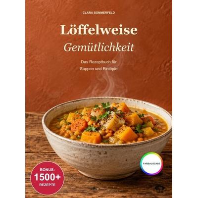 Löffelweise Gemütlichkeit, Taschenbuch von Clara Sommerfeld, Bookmundo, 978-94-039-5549-0