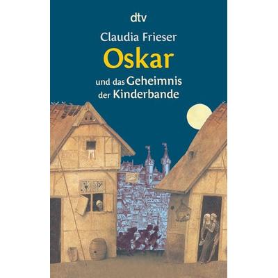 Oskar und das Geheimnis der Kinderbande / Oskar & Albrecht Band 2, Taschenbuch von Claudia Frieser, dtv