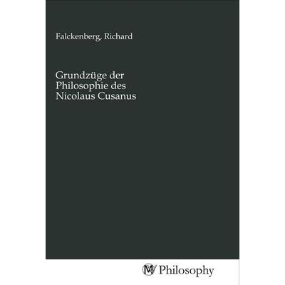 Grundzüge der Philosophie des Nicolaus Cusanus, Taschenbuch von , MV-Philosophy, 978-3-96880-081-3