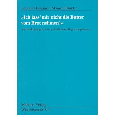 'Ich lass mir nicht die Butter vom Brot nehmen!'; Taschenbuch von Josefine Heusinger,Monika Klünder, Mabuse, 978-3-938304-09-9