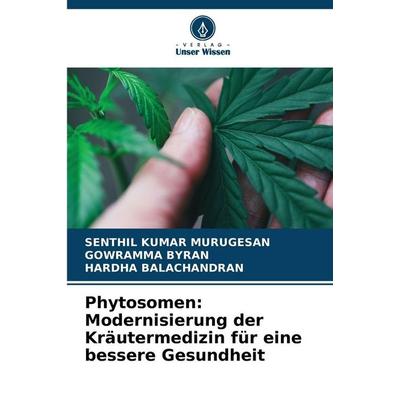 Phytosomen: Modernisierung der Kräutermedizin für eine bessere Gesundheit, Taschenbuch von Senthil Kumar Murugesan,Gowramma Byran,Hardha Balachandran,