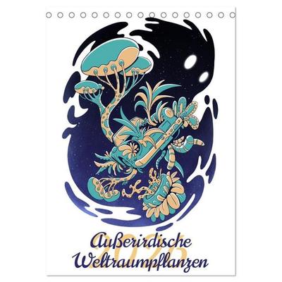 Außerirdische Weltraumpflanzen (Tischkalender 2026 DIN A5 hoch), CALVENDO Monatskalender