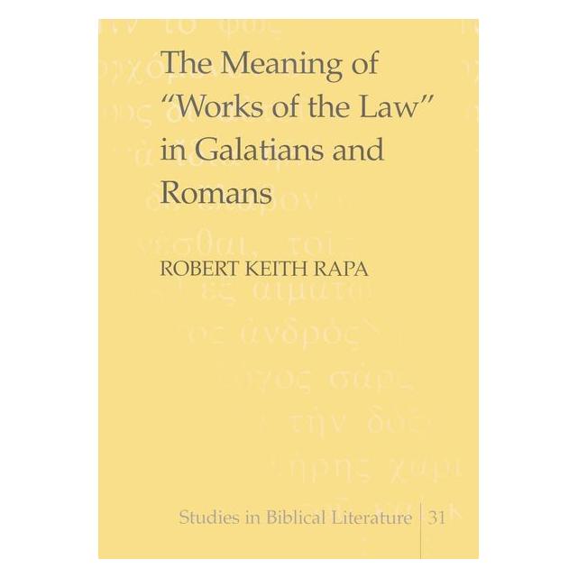 Peter Lang Rapa:The Meaning of "Works of the Law" (Englisch, Hardcover, Robert Keith Rapa) (67743541)