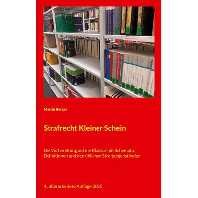 Strafrecht Kleiner Schein, Taschenbuch von Martin Berger, BoD – Books on Demand, 978-3-695-17893-3