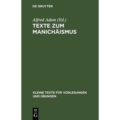 Texte zum Manichäismus, Gebundene Ausgabe von , De Gruyter, 978-3-11-230723-6