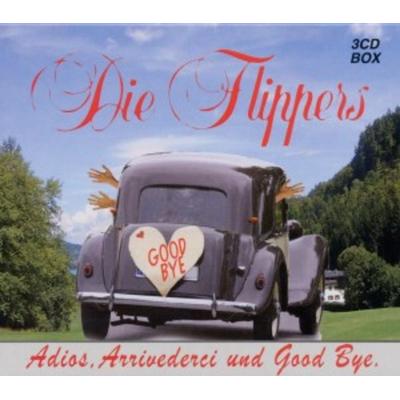 Adios,Arrivederci und Good Bye - Die Flippers, CD