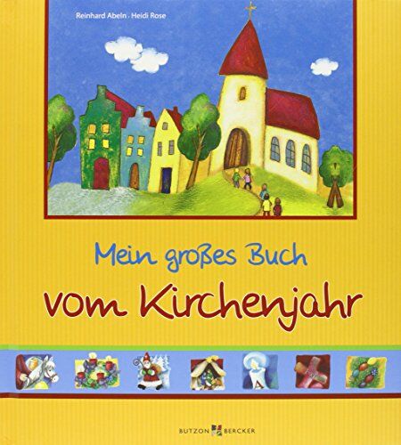 Heidi Rose - Mein großes Buch vom Kirchenjahr: Feste und Bräuche erleben - Preis vom 11.10.2026 15:43:13 h
