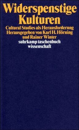 Hörning, Karl H. - Widerspenstige Kulturen: Cultural Studies als Herausforderung (suhrkamp taschenbuch wissenschaft) - Preis vom 14.10.2026 23:07:16 h