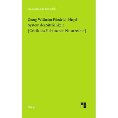 System der Sittlichkeit, Taschenbuch von Georg Wilhelm Friedrich Hegel, Meiner, F, 978-3-7873-3919-8