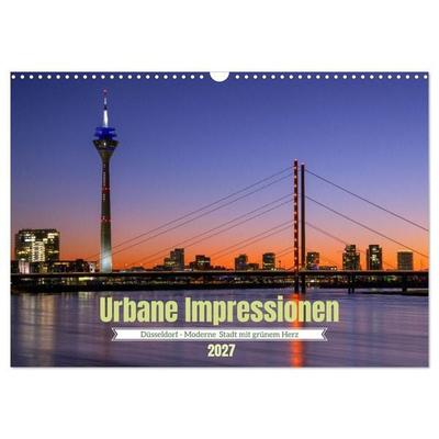 Urbane Impressionen. Düsseldorf - Moderne Stadt mit grünem Herz. (Wandkalender 2027 DIN A3 quer), CALVENDO Monatskalender