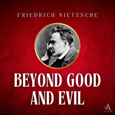 Beyond Good and Evil - Audiobook - Friedrich Nietzsche,Classic Audiobooks, Audio, 4071498930434