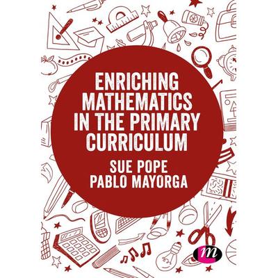 Enriching Mathematics in the Primary Curriculum, Gebundene Ausgabe von Sue (Manchester Metropolitan University, Man Pope, SAGE Publications,