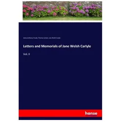 Letters and Memorials of Jane Welsh Carlyle, Belletristik von James Anthony Froude, Thomas Carlyle, Jane Welsh Carlyle
