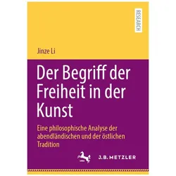 Der Begriff der Freiheit in der Kunst, Sachbücher von Jinze Li