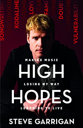 Steve Garrigan - High Hopes: Making Music, Losing My Way, Learning to Live - Preis vom 10.10.2026 11:48:34 h