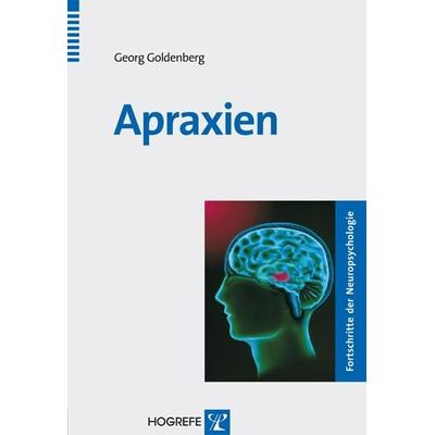 Apraxien, Taschenbuch von Georg Goldenberg, Hogrefe Verlag, 978-3-8017-2265-4