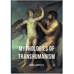 Mythologies of Transhumanism, Fachbücher von Michael Hauskeller