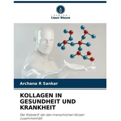 Kollagen In Gesundheit Und Krankheit, Ratgeber von Archana R Sankar