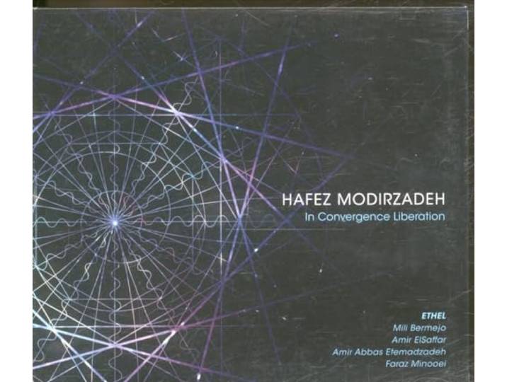 Hafez Modirzadeh & Ethel String Quartet - In Convergence Liberation
