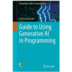 Guide to Using Generative AI in Programming, Fachbücher von Antti Laaksonen