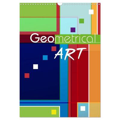 Geometrical ART (Wandkalender 2027 DIN A3 hoch), CALVENDO Monatskalender
