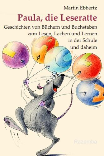 Martin Ebbertz - Paula, die Leseratte: Geschichten von Büchern und Buchstaben zum Lesen, Lachen und Lernen in der Schule und daheim - Preis vom 11.10.2026 03:10:56 h