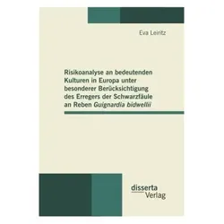 Risikoanalyse an bedeutenden Kulturen in Europa unter besonderer Berücksichtigung des Erregers der S, Fachbücher von Eva Leiritz