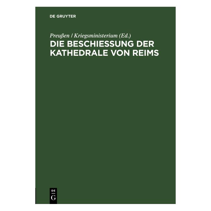 De Gruyter Die BeschieÃung der Kathedrale von Reim (Deutsch, Hardcover) (67776841)