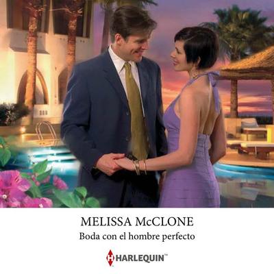 Boda con el hombre perfecto - Melissa McClone, Audio, 9791370002046