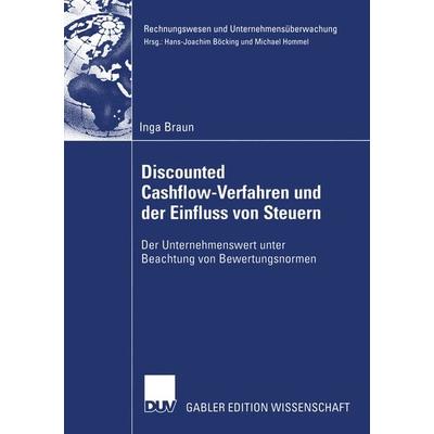 Discounted Cashflow-Verfahren und der Einfluss von Steuern, Taschenbuch von Inga Braun, Deutscher Universitätsverlag, 978-3-8244-8313-6