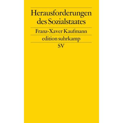 Herausforderungen des Sozialstaates, Taschenbuch von Franz-Xaver Kaufmann, Suhrkamp, 978-3-518-12053-8
