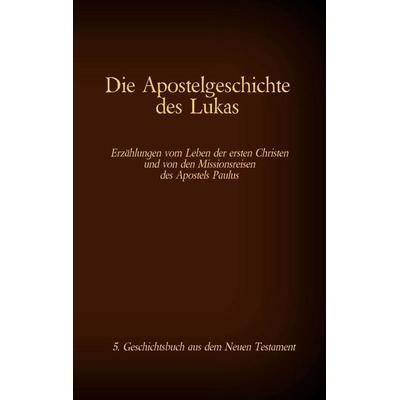 Die Apostelgeschichte des Lukas, Taschenbuch von , Twentysix, 978-3-7407-6947-5