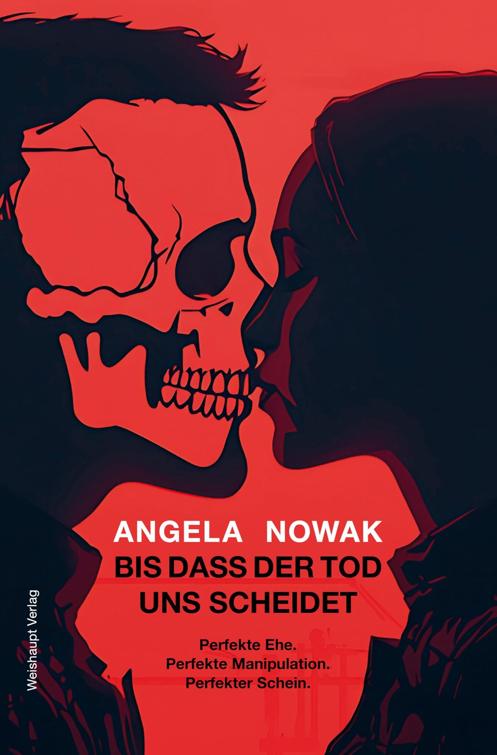 Angela Nowak - Bis dass der Tod uns scheidet...: Perfekte Ehe. Perfekte Manipulation. Perfekter Schein. - Preis vom 09.10.2026 07:28:09 h
