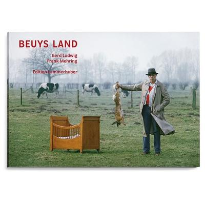 BEUYS LAND, Gebundene Ausgabe von Gerd Ludwig,Frank Mehring, Edition Lammerhuber, 978-3-903101-99-9