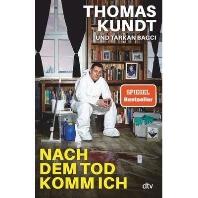 Nach dem Tod komm ich, Taschenbuch von Thomas Kundt,Tarkan Bagci, dtv, 978-3-423-26310-8
