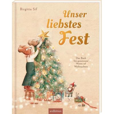 Unser liebstes Fest, Gebundene Ausgabe von Birgitta Sif, arsedition, 978-3-8458-7213-1