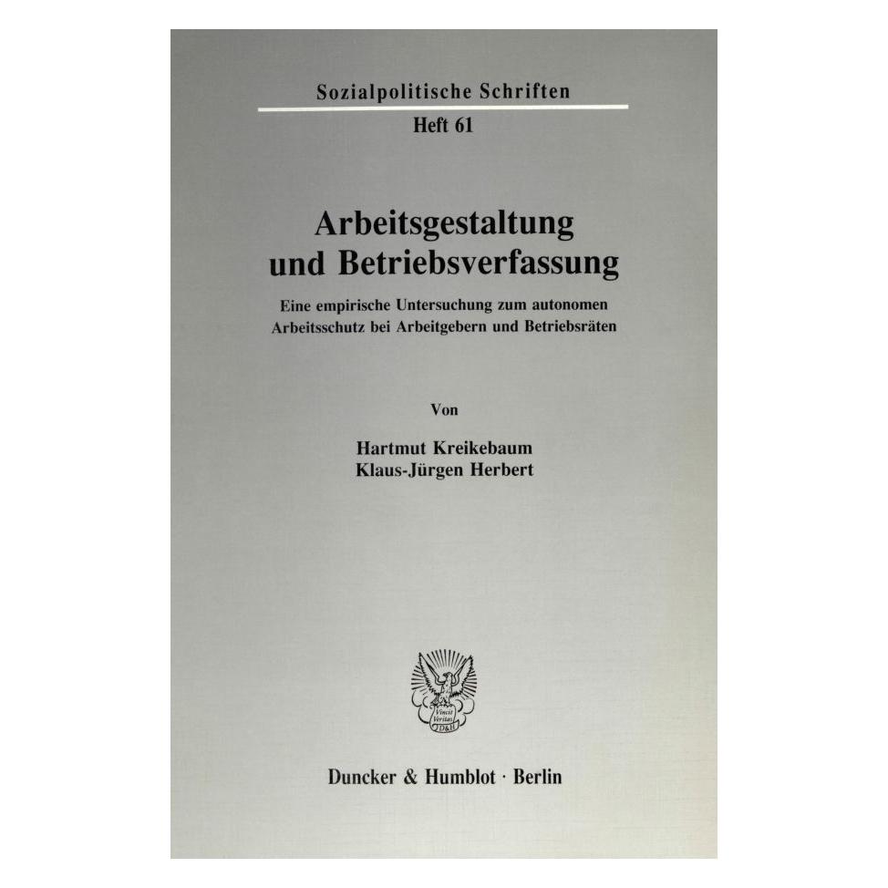 Duncker & Humblot Arbeitsgestaltung und Betriebsverfassung. (Deutsch, Softcover, Hartmut Kreikebaum, Klaus-Jürgen Herbert) (55344652)