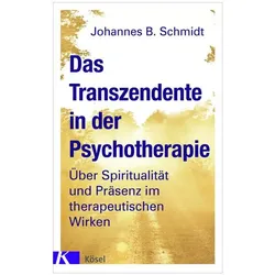 Das Transzendente in der Psychotherapie, Fachbücher von Johannes B. Schmidt