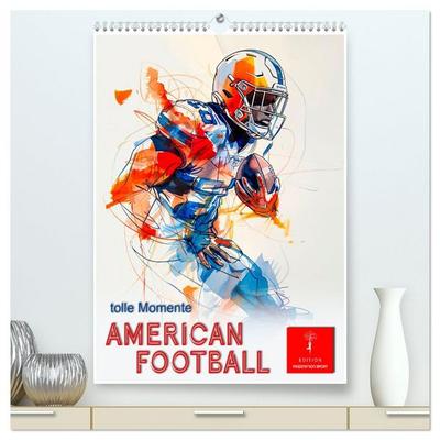 American Football - tolle Momente (hochwertiger Premium Wandkalender 2026 DIN A2 hoch), Kunstdruck in Hochglanz