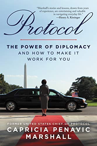 Marshall, Capricia Penavic - Protocol: The Power of Diplomacy and How to Make it Work for you. - Preis vom 30.09.2026 09:01:18 h